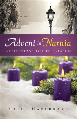 Advent in Narnia: Reflections for the Season Westminster John Knox Press