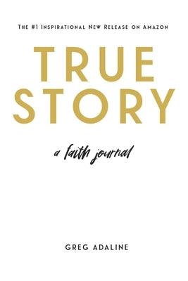 True Story: A Faith Journal Paperback Independently Published
