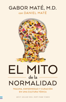 Mito de la Normalidad, El by Mate, Gabor