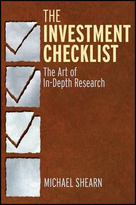 The Investment Checklist: The Art of In-Depth Research by Shearn, Michael