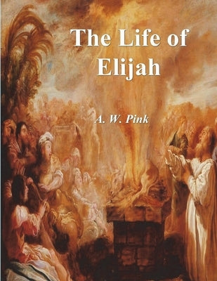 The Life of Elijah Paperback Must Have Books