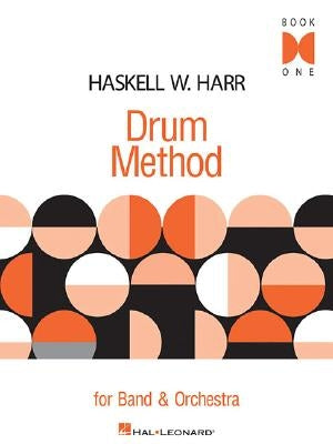 Haskell W. Harr Drum Method for Band & Orchestra: Book 1 by Harr, Haskell W.