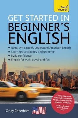 Get Started in Beginner's American English: A Short Four-Skill Foundation Course EFL/ESL by Cheetham, Cindy