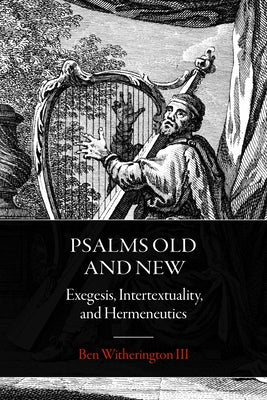 Psalms Old and New: Exegesis, Intertextuality, and Hermeneutics Paperback Fortress Press