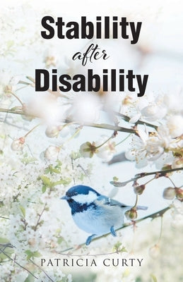 Stability after Disability by Curty, Patricia