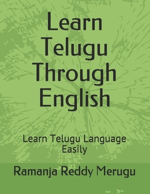 Learn Telugu Through English: Learn Telugu Language Easily Paperback Independently Published