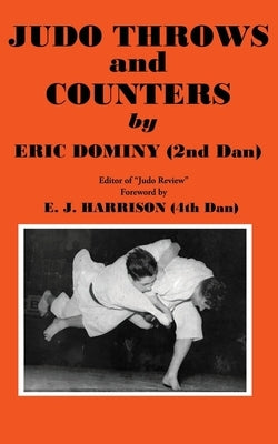 Judo: Throws and Counters by Dominy, Eric