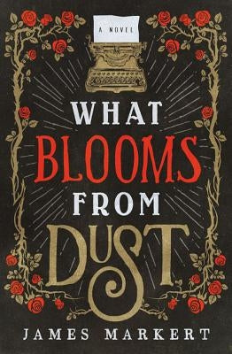What Blooms from Dust Paperback Thomas Nelson