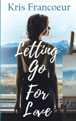 Letting Go for Love by Francoeur, Kris