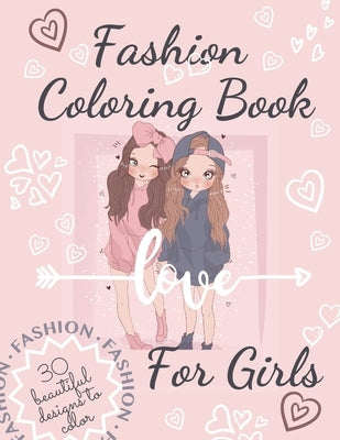 Fashion Coloring Book For Girls: Beautiful Fun and Stylish Fashion Coloring Book For Girls With Unique and Modern Designs. Paperback Independently Published