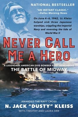 Never Call Me a Hero by Kleiss, N. Jack Dusty