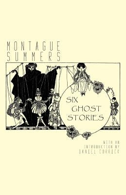 Six Ghost Stories by Summers, Montague