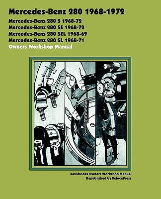 Mercedes-Benz 280 1968-1972 Owners Workshop Manual by Autobooks