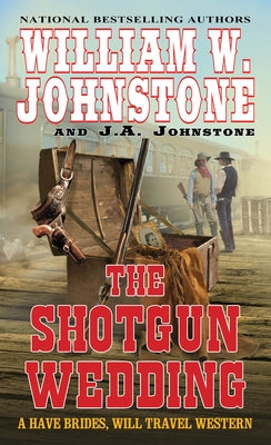 The Shotgun Wedding by Johnstone, William W.