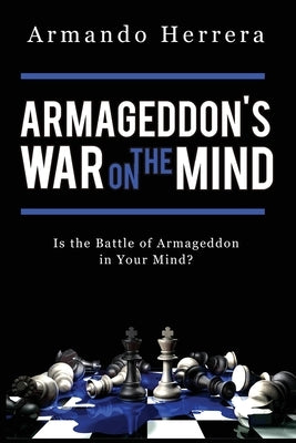 Armageddon's War on the Mind: Is the Battle of Armageddon in Your Mind? Trilogy Christian Publishing