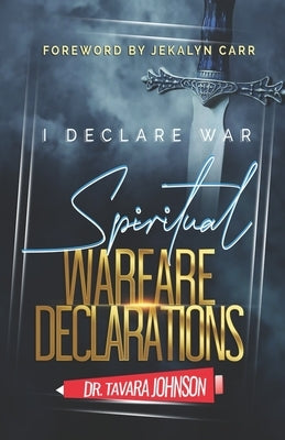 I Declare War: Spiritual Warfare Declarations Paperback Tamika Woodard