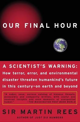 Our Final Hour: A Scientist's Warning Paperback Basic Books