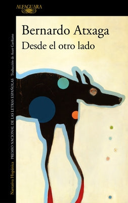 Desde El Otro Lado / From the Other Side by Atxaga, Bernardo