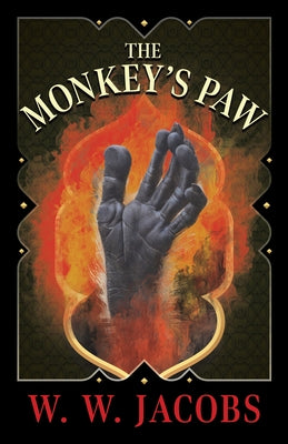 The Monkey's Paw (Fantasy & Horror Classics) by Jacobs, W. W.