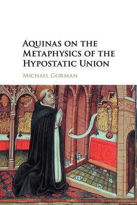 Paperback book titled "Aquinas on the Metaphysics of the Hypostatic Union" published by Cambridge University Press, with a plain cover design.