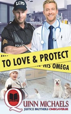 To Love and Protect His Omega by Michaels, Quinn