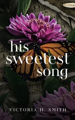 His Sweetest Song Paperback Lovely Well