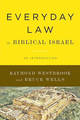 Everyday Law in Biblical Israel: An Introduction Paperback Westminster John Knox Press