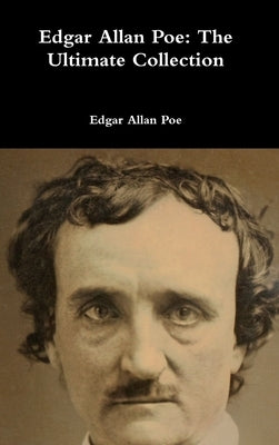 Edgar Allan Poe: The Ultimate Collection by Poe, Edgar Allan