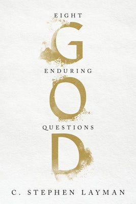 God: Eight Enduring Questions Paperback University of Notre Dame Press