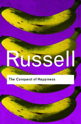 The Conquest of Happiness by Russell, Bertrand