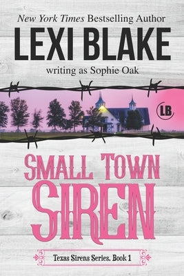 Small Town Siren: Texas Sirens Book 1 Paperback Dlz Entertainment