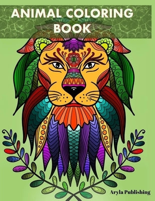 Animal Coloring Book: Adult Colouring Mandela Fun Stress Relief Relaxation and Escape by Publishing, Aryla