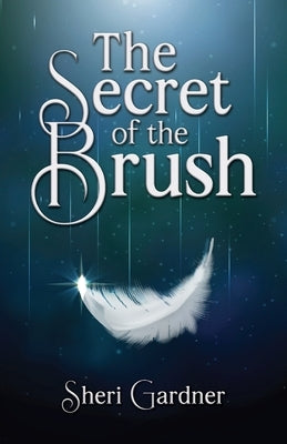 The Secret of the Brush by Gardner, Sheri