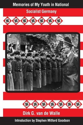 Memories of My Youth in National Socialist Germany: Introduction by Stephen Mitford Goodson Paperback Createspace Independent Publishing Platform