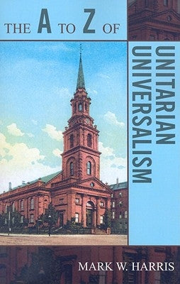 The to Z of Unitarian Universalism by Harris, Mark W.