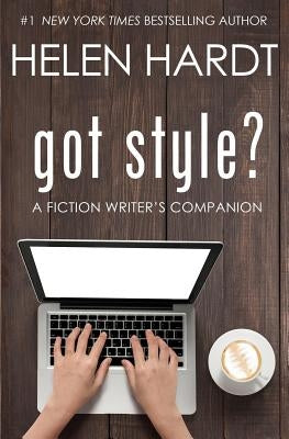 got style?: A Fiction Writer's Companion by Hardt, Helen