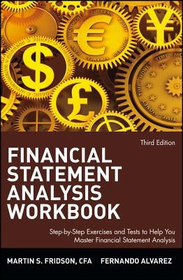 Financial Statement Analysis Workbook: Step-By-Step Exercises and Tests to Help You Master Financial Statement Analysis Paperback Wiley