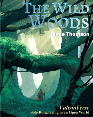 The Wild Woods: VulcanVerse Paperback Fabled Lands Publishing