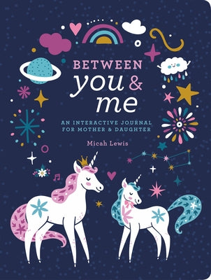 Between You & Me: An Interactive Journal for Mother & Daughter by Lewis, Micah