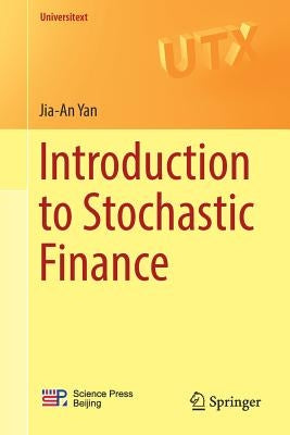 Introduction to Stochastic Finance by Yan, Jia-An