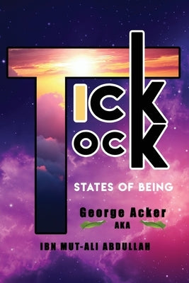 Tick Tock: States Of Being by Acker, George