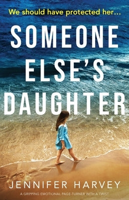 Someone Else's Daughter: A gripping emotional page turner with a twist by Harvey, Jennifer