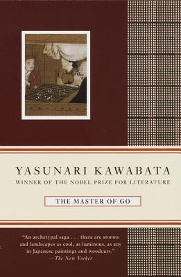 The Master of Go by Kawabata, Yasunari