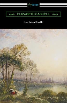 North and South (with an Introduction by Adolphus William Ward) by Gaskell, Elizabeth