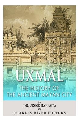Uxmal: The History of the Ancient Mayan City Paperback Createspace Independent Publishing Platform