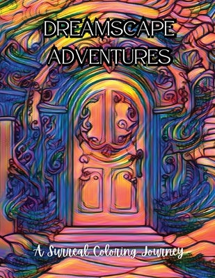 Dreamscape Adventures: A Surreal Coloring Journey by Frame