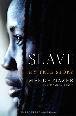 Slave: My True Story by Nazer, Mende