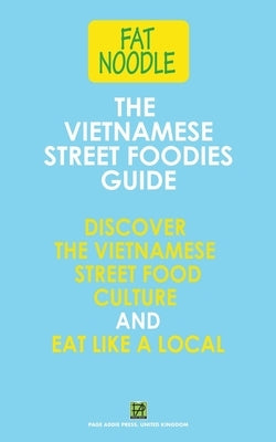 The Vietnamese Street Foodies Guide by Blanshard, Bruce