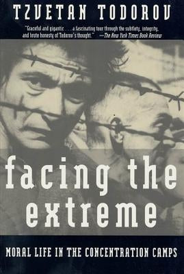 Facing the Extreme: Moral Life in the Concentration Camps Paperback St. Martins Press-3PL