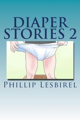 Diaper Stories 2: Revised 2014 by Babyphil Paperback Createspace Independent Publishing Platform